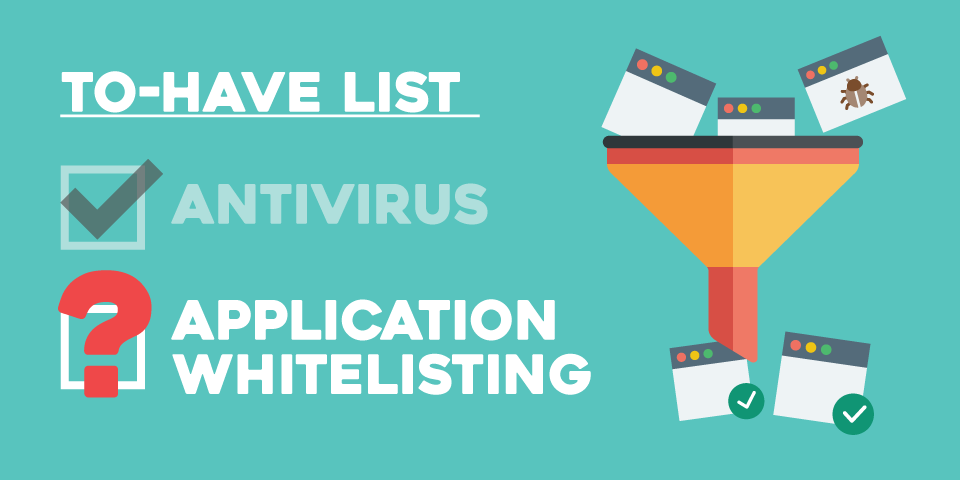 3 reasons application whitelisting is essential for enterprise